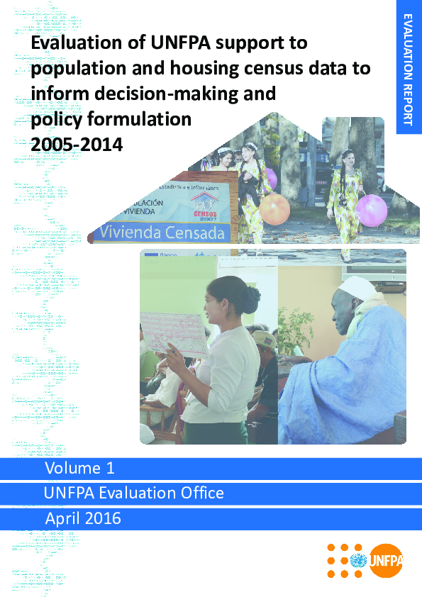 Evaluation of UNFPA support to population and housing census data to inform decision-making and policy formulation (2005-2014) Evaluation of UNFPA support to population and housing census data to inform decision-making and policy formulation (2005-2014)