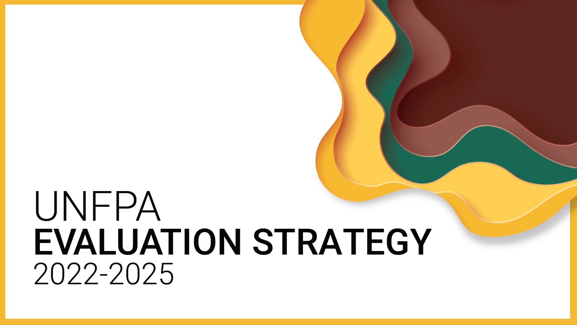 UNFPA Evaluation Strategy, 2022-2025 UNFPA Evaluation Strategy, 2022-2025
