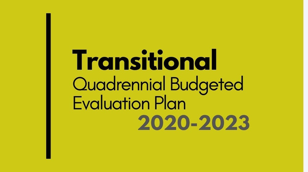 Transitional quadrennial budgeted evaluation plan, 2020-2023 Transitional quadrennial budgeted evaluation plan, 2020-2023